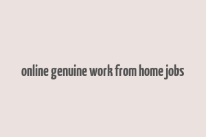 online genuine work from home jobs