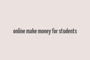 online make money for students