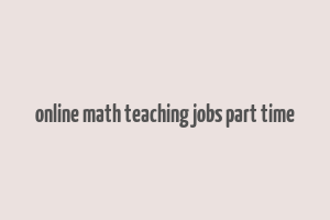 online math teaching jobs part time