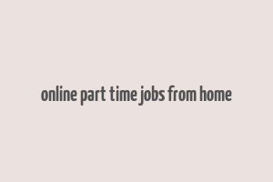 online part time jobs from home