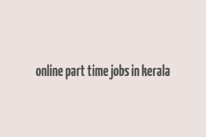 online part time jobs in kerala