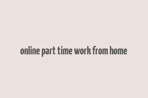 online part time work from home