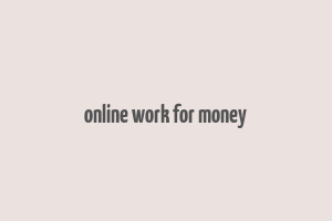 online work for money