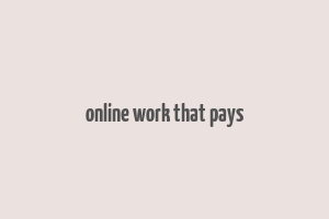 online work that pays