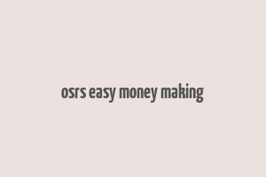 osrs easy money making