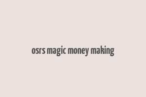 osrs magic money making