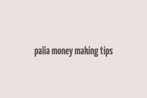 palia money making tips