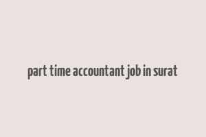 part time accountant job in surat