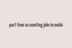 part time accounting jobs in noida