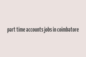 part time accounts jobs in coimbatore