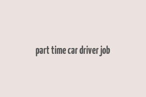 part time car driver job