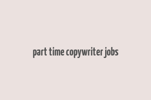 part time copywriter jobs