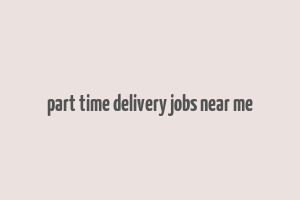 part time delivery jobs near me