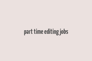 part time editing jobs