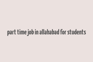 part time job in allahabad for students