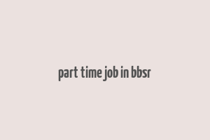 part time job in bbsr