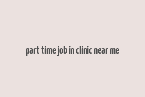 part time job in clinic near me