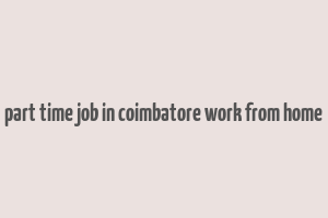 part time job in coimbatore work from home