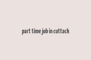 part time job in cuttack