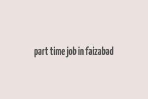 part time job in faizabad