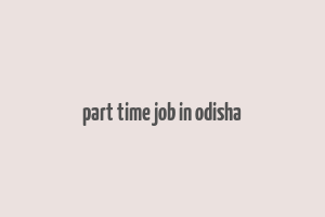 part time job in odisha