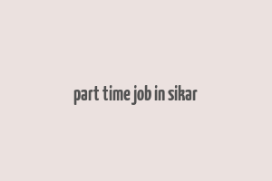 part time job in sikar