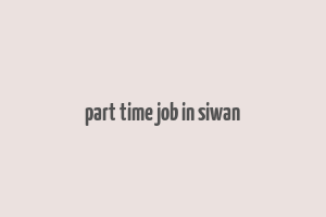 part time job in siwan