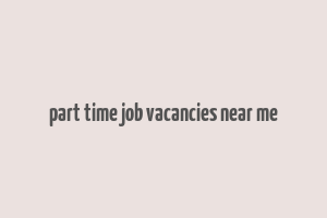 part time job vacancies near me