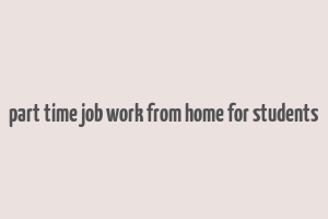 part time job work from home for students