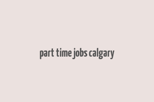 part time jobs calgary