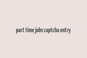 part time jobs captcha entry