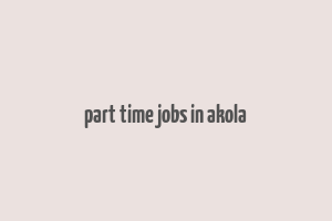 part time jobs in akola