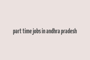 part time jobs in andhra pradesh