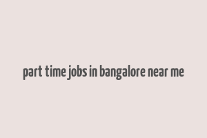 part time jobs in bangalore near me