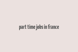 part time jobs in france