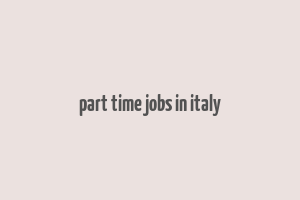 part time jobs in italy