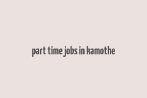 part time jobs in kamothe