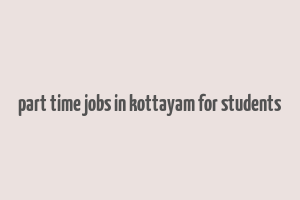 part time jobs in kottayam for students