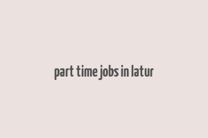 part time jobs in latur