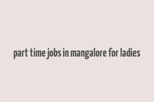 part time jobs in mangalore for ladies