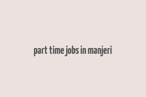 part time jobs in manjeri