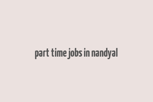 part time jobs in nandyal