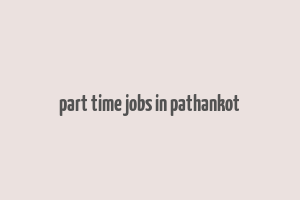 part time jobs in pathankot