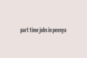 part time jobs in peenya