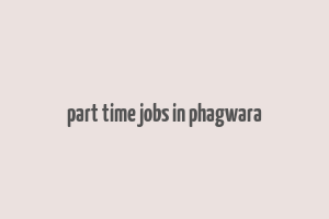 part time jobs in phagwara