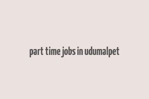 part time jobs in udumalpet