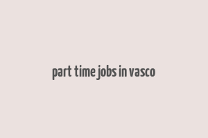 part time jobs in vasco