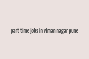 part time jobs in viman nagar pune