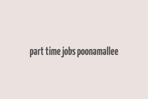 part time jobs poonamallee