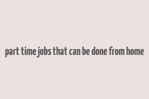 part time jobs that can be done from home